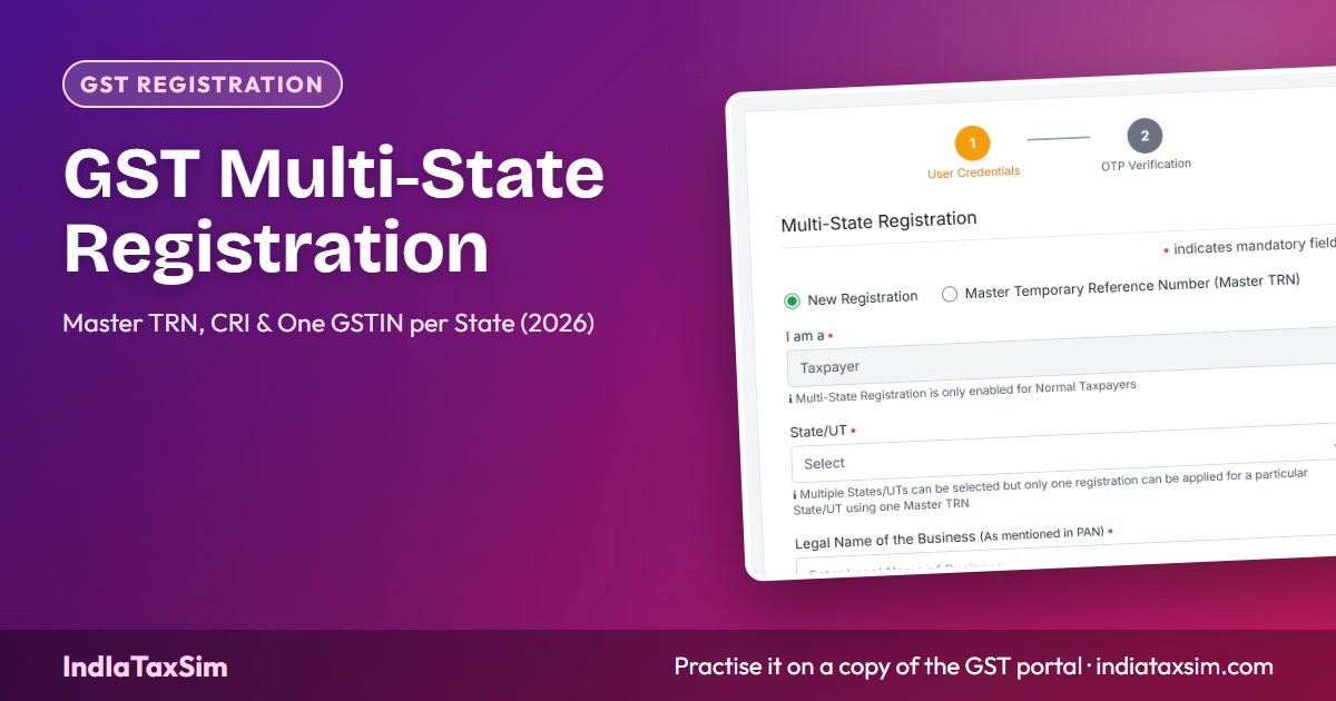 GST Multi-State Registration: Master TRN, CRI & One GSTIN per State (2026)
